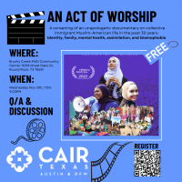 An Act of Worship: Unapologetic Documentary on American Muslims Experience (Austin) 